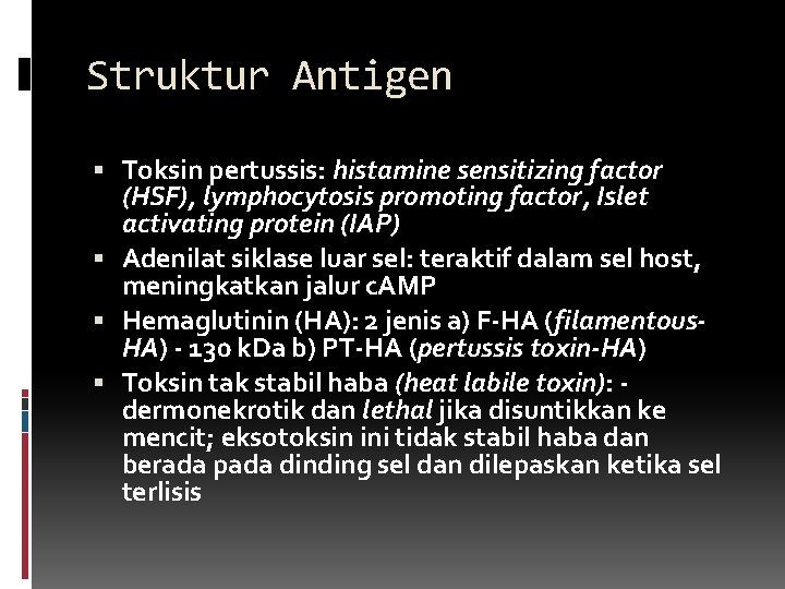 Struktur Antigen Toksin pertussis: histamine sensitizing factor (HSF), lymphocytosis promoting factor, Islet activating protein