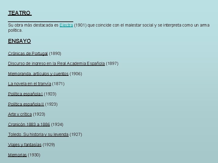 TEATRO Su obra más destacada es Electra (1901) que coincide con el malestar social