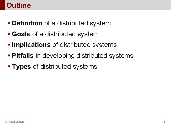 Outline § Definition of a distributed system § Goals of a distributed system §