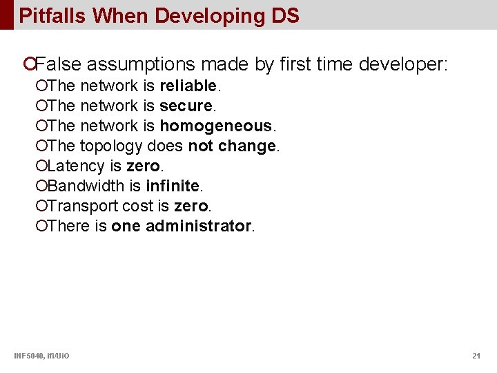 Pitfalls When Developing DS ¡False assumptions made by first time developer: ¡The network is