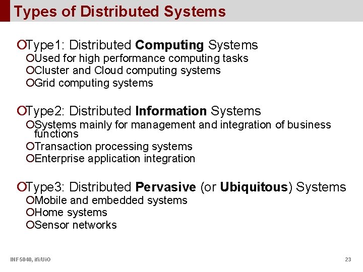 Types of Distributed Systems ¡Type 1: Distributed Computing Systems ¡Used for high performance computing