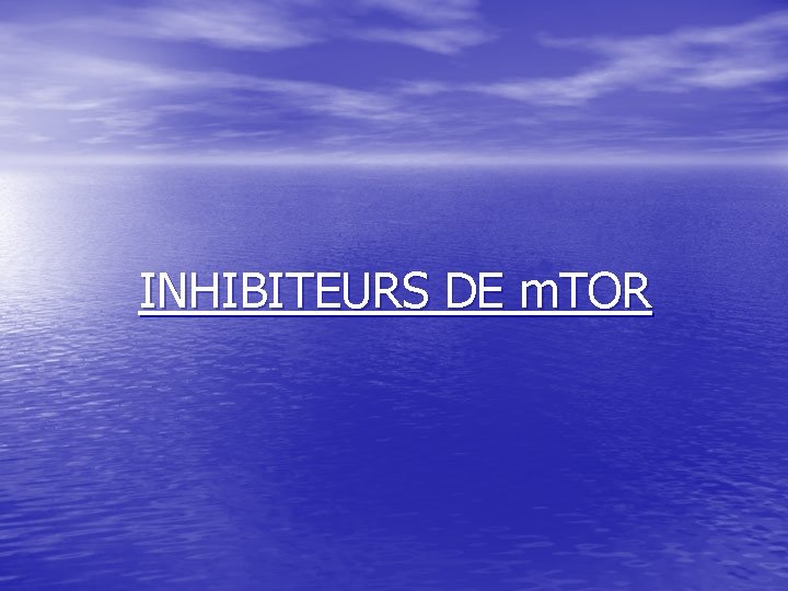 INHIBITEURS DE m. TOR 