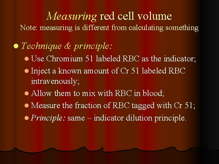 Measuring red cell volume Note: measuring is different from calculating something l Technique &