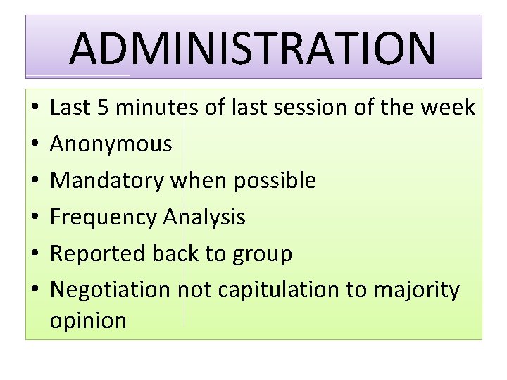 ADMINISTRATION • • • Last 5 minutes of last session of the week Anonymous