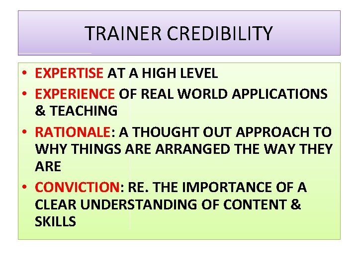 TRAINER CREDIBILITY • EXPERTISE AT A HIGH LEVEL • EXPERIENCE OF REAL WORLD APPLICATIONS