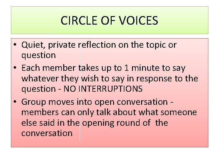 CIRCLE OF VOICES • Quiet, private reflection on the topic or question • Each