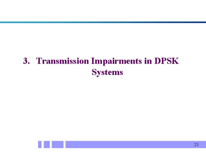 3. Transmission Impairments in DPSK Systems 21 