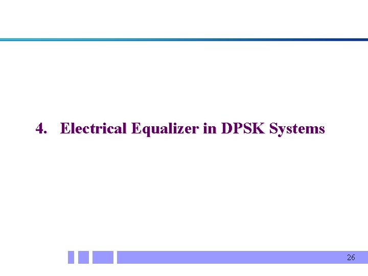 4. Electrical Equalizer in DPSK Systems 26 