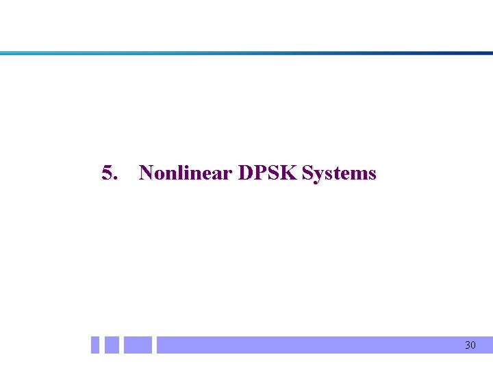 5. Nonlinear DPSK Systems 30 