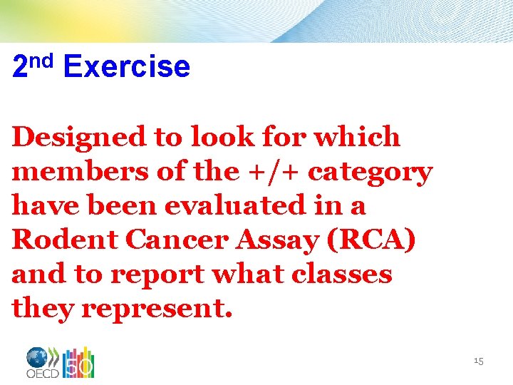 nd 2 Exercise Designed to look for which members of the +/+ category have