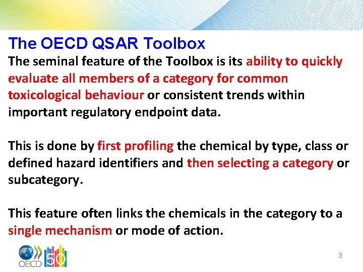 The OECD QSAR Toolbox The seminal feature of the Toolbox is its ability to