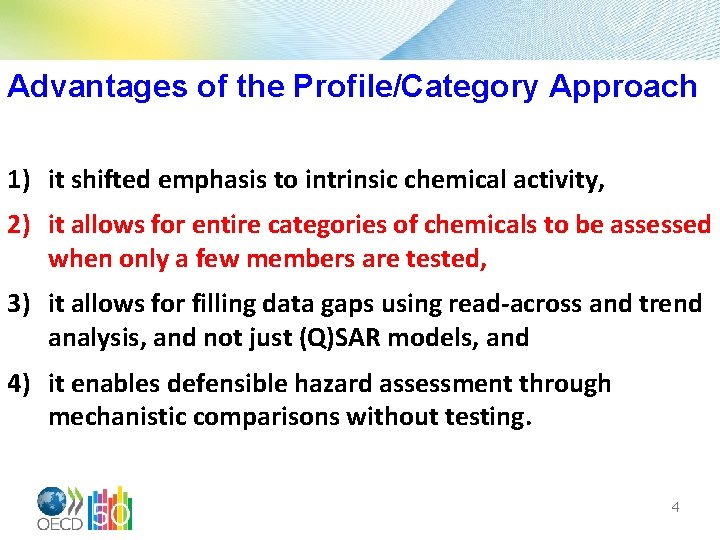 Advantages of the Profile/Category Approach 1) it shifted emphasis to intrinsic chemical activity, 2)