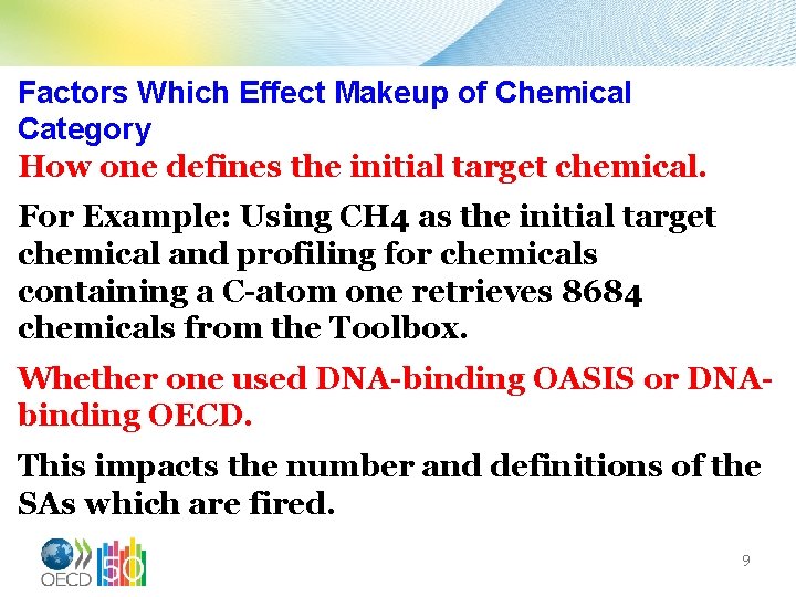 Factors Which Effect Makeup of Chemical Category How one defines the initial target chemical.