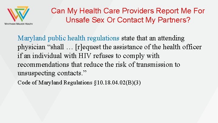 Can My Health Care Providers Report Me For Unsafe Sex Or Contact My Partners?