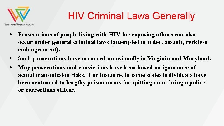 HIV Criminal Laws Generally • Prosecutions of people living with HIV for exposing others