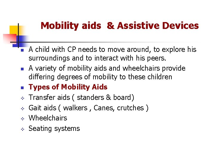 Mobility aids & Assistive Devices n n n v v A child with CP