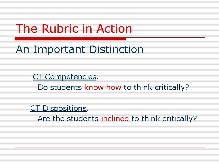 The Rubric in Action An Important Distinction CT Competencies. Do students know how to