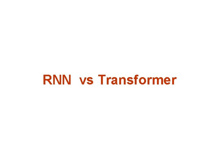RNN vs Transformer 