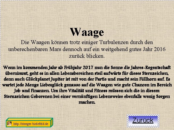 Waage Die Waagen können trotz einiger Turbulenzen durch den unberechenbaren Mars dennoch auf ein