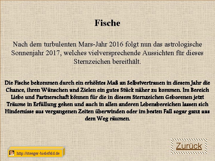 Fische Nach dem turbulenten Mars-Jahr 2016 folgt nun das astrologische Sonnenjahr 2017, welches vielversprechende