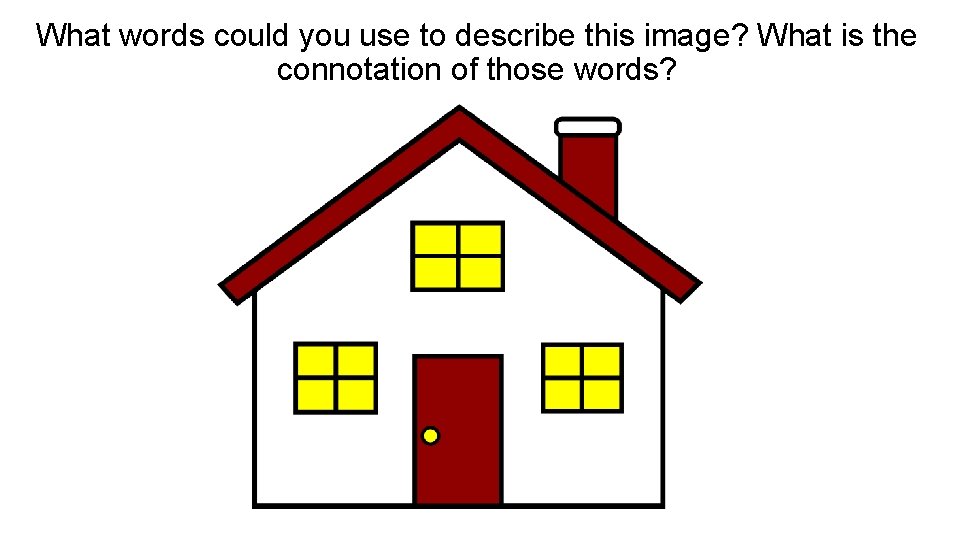 What words could you use to describe this image? What is the connotation of