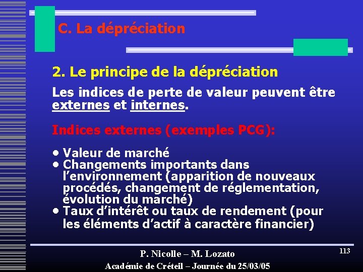 C. La dépréciation 2. Le principe de la dépréciation Les indices de perte de