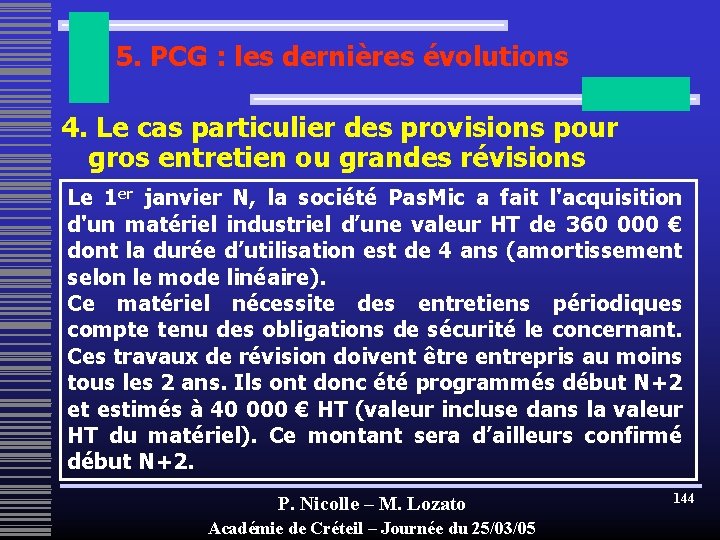 5. PCG : les dernières évolutions 4. Le cas particulier des provisions pour gros