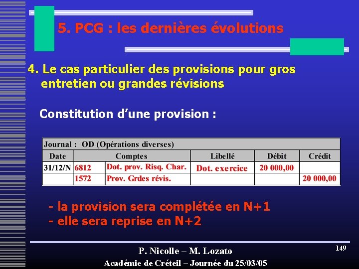 5. PCG : les dernières évolutions 4. Le cas particulier des provisions pour gros