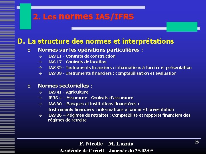 2. Les normes IAS/IFRS D. La structure des normes et interprétations o Normes sur