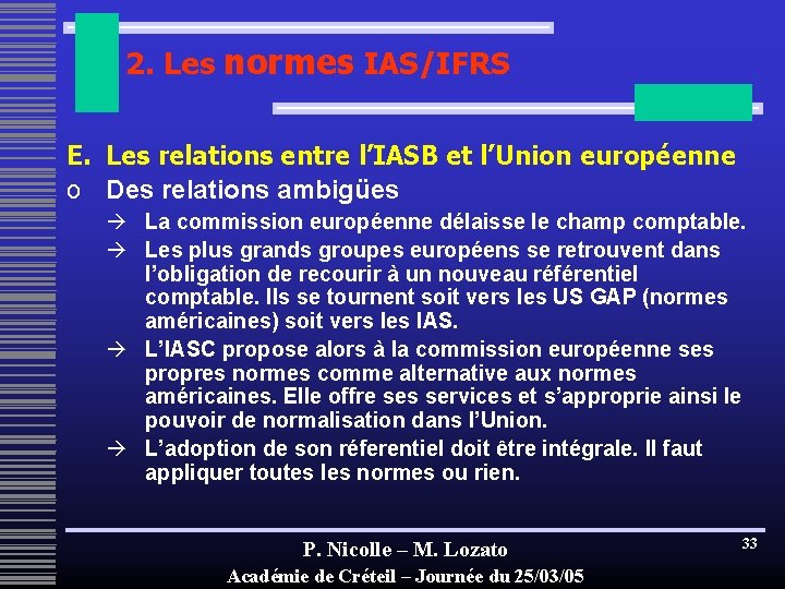 2. Les normes IAS/IFRS E. Les relations entre l’IASB et l’Union européenne o Des