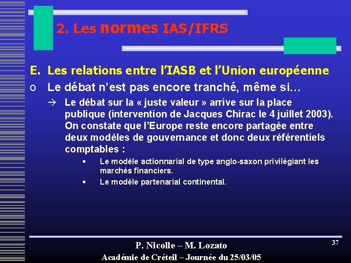 2. Les normes IAS/IFRS E. Les relations entre l’IASB et l’Union européenne o Le