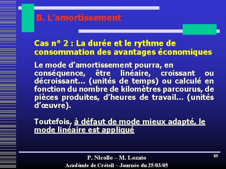 B. L’amortissement Cas n° 2 : La durée et le rythme de consommation des