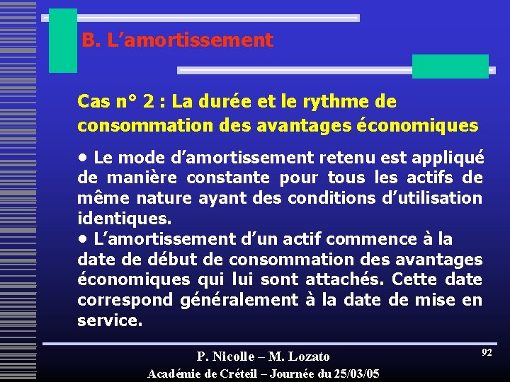 B. L’amortissement Cas n° 2 : La durée et le rythme de consommation des