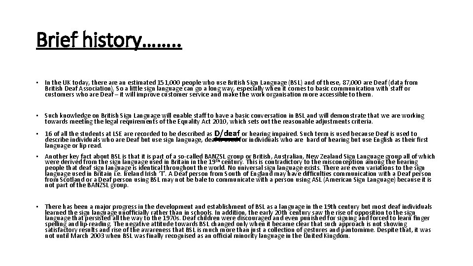 Brief history……. . • In the UK today, there an estimated 151, 000 people Brief history……. . • In the UK today, there an estimated 151, 000 people