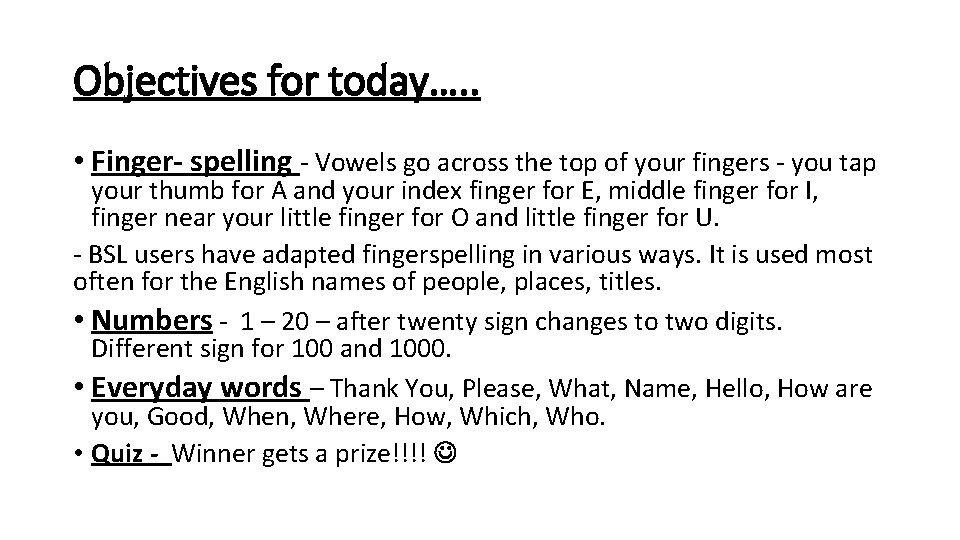 Objectives for today…. . • Finger- spelling - Vowels go across the top of Objectives for today…. . • Finger- spelling - Vowels go across the top of