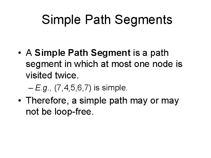 Simple Path Segments • A Simple Path Segment is a path segment in which