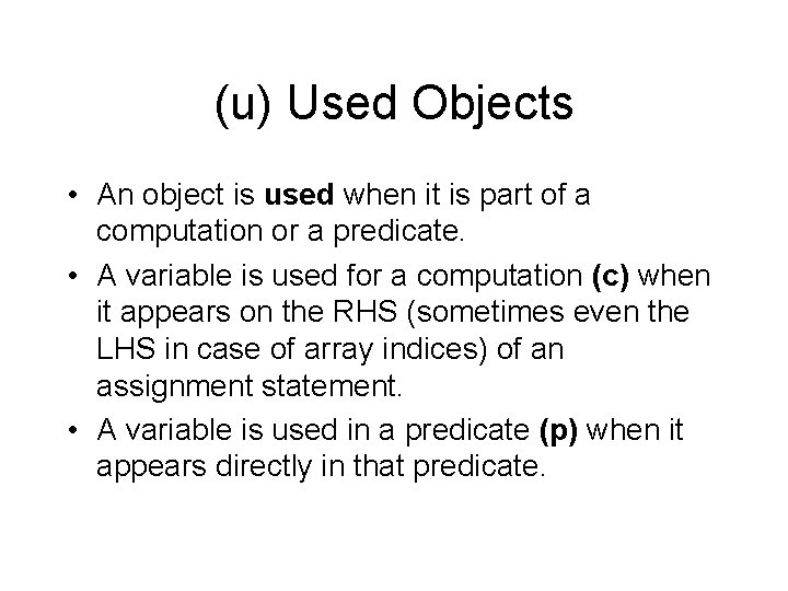 (u) Used Objects • An object is used when it is part of a