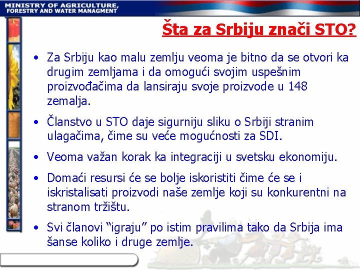 Šta za Srbiju znači STO? • Za Srbiju kao malu zemlju veoma je bitno