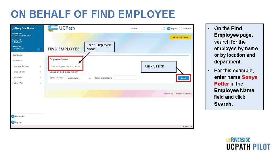 ON BEHALF OF FIND EMPLOYEE Enter Employee Name Click Search • On the Find