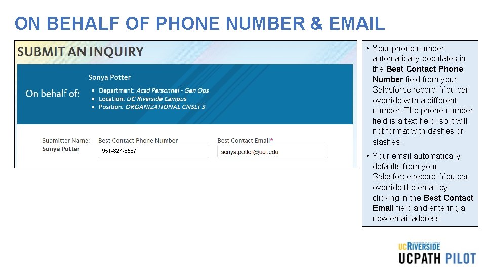 ON BEHALF OF PHONE NUMBER & EMAIL • Your phone number automatically populates in