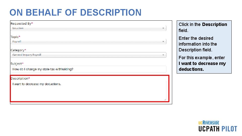 ON BEHALF OF DESCRIPTION Click in the Description field. Enter the desired information into