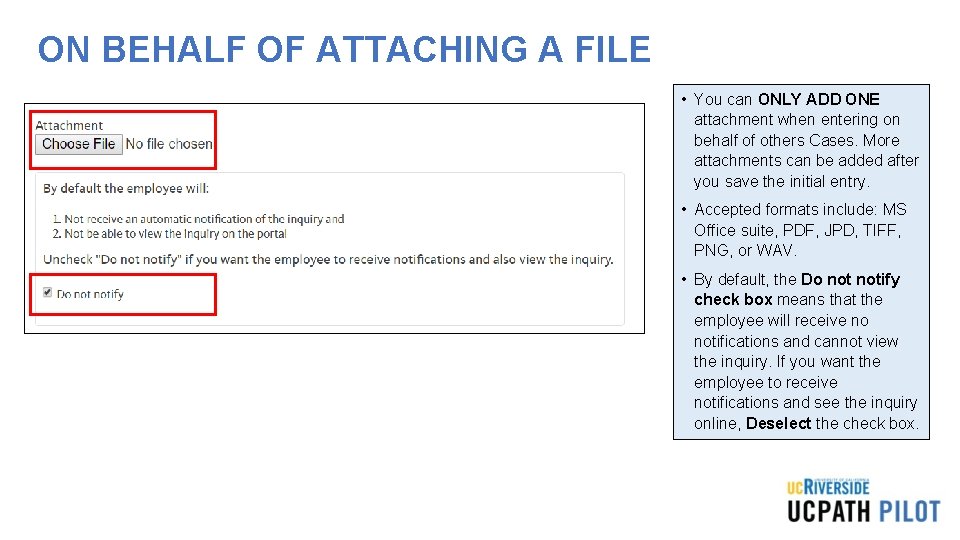 ON BEHALF OF ATTACHING A FILE • You can ONLY ADD ONE attachment when