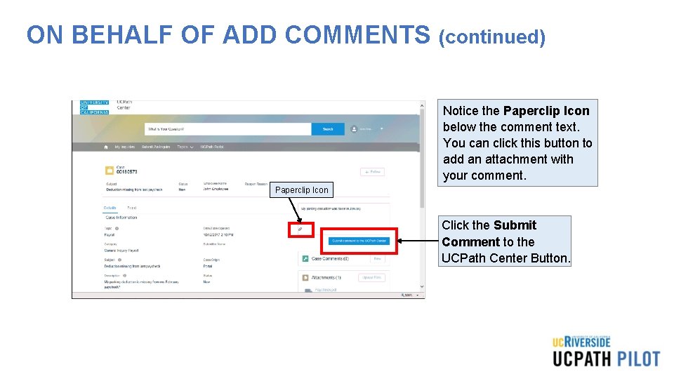 ON BEHALF OF ADD COMMENTS (continued) Notice the Paperclip Icon below the comment text.