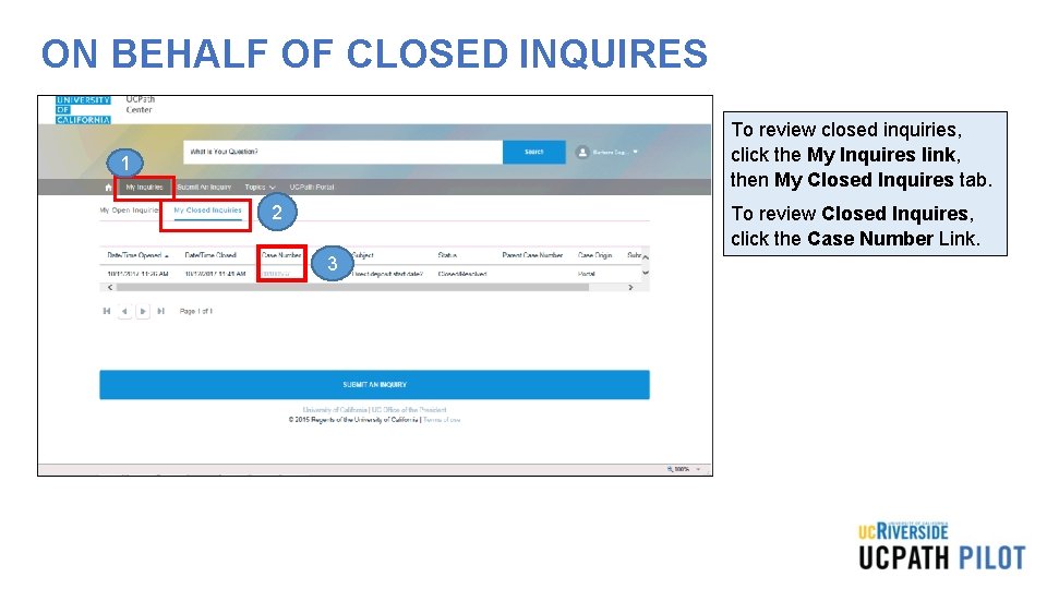 ON BEHALF OF CLOSED INQUIRES To review closed inquiries, click the My Inquires link,