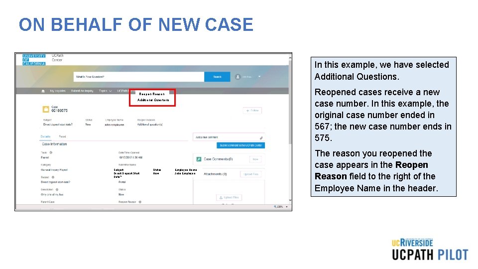 ON BEHALF OF NEW CASE In this example, we have selected Additional Questions. Reopened