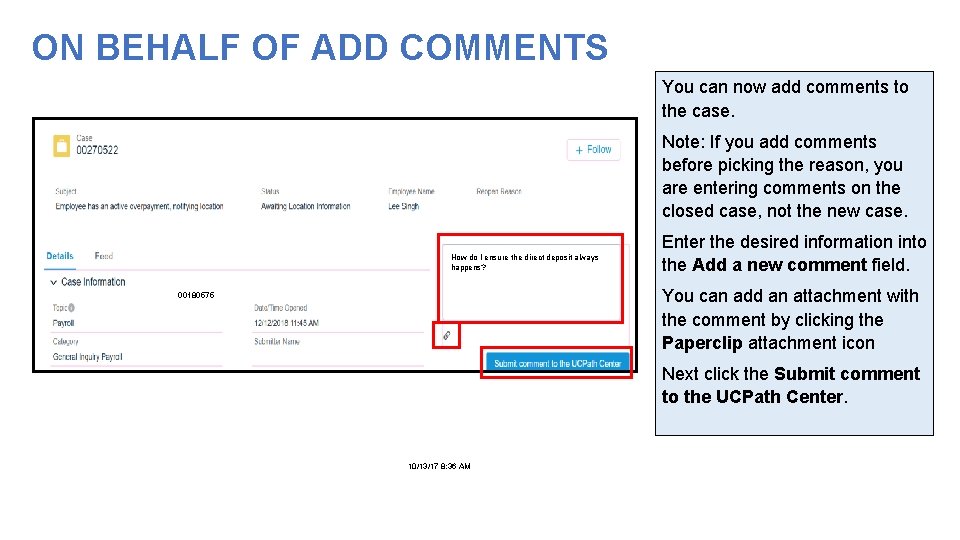 ON BEHALF OF ADD COMMENTS You can now add comments to the case. Note: