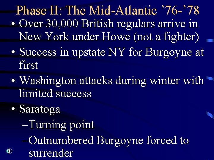 Phase II: The Mid-Atlantic ’ 76 -’ 78 • Over 30, 000 British regulars