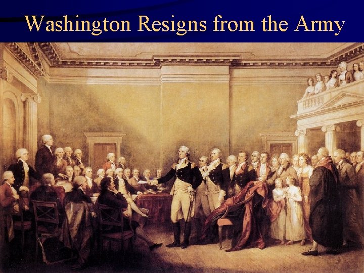 Washington Resigns from the Army 