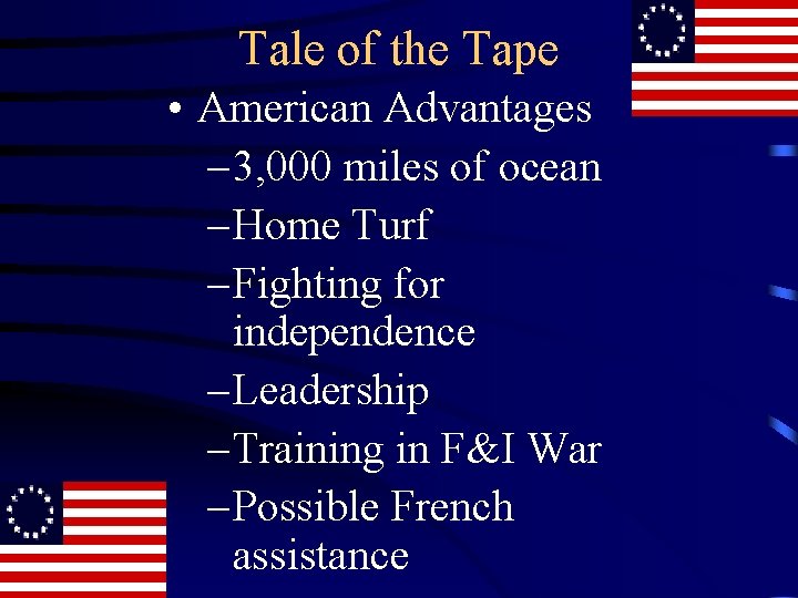 Tale of the Tape • American Advantages – 3, 000 miles of ocean –