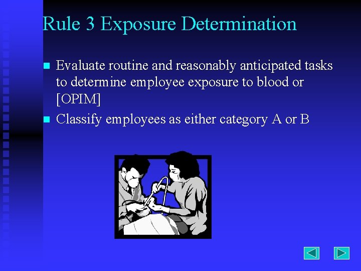 Rule 3 Exposure Determination n n Evaluate routine and reasonably anticipated tasks to determine